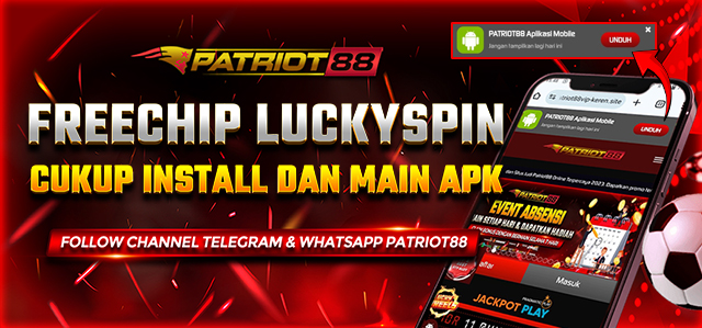 BONUS FREECHIP LUCKYSPIN DOWNLOAD APK PATRIOT88	