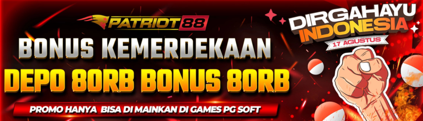 BONUS KEMERDEKAAN PATRIOT88