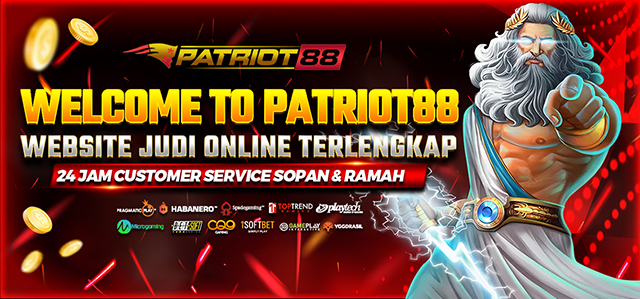 SELAMAT DATANG DI PATRIOT88 : WEBSITE JUDI ONLINE TERLENGKAP